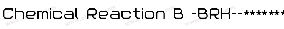 Chemical Reaction B -BRK-字体转换